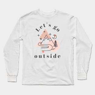 Let's Go Outside Long Sleeve T-Shirt